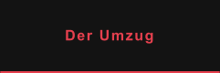 Der Umzug